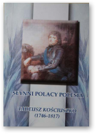 Słynni Polacy Polesia. Tadeusz Kościuszko, cz. IV