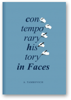 Tamkovich Aliaksandr, Contemporary History in Faces