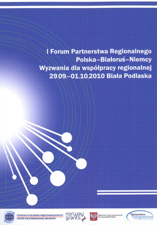 I Forum Partnerstwa Regionalnego  Polska-Białoruś-Niemcy Wyzwania dla współpracy regionalnej