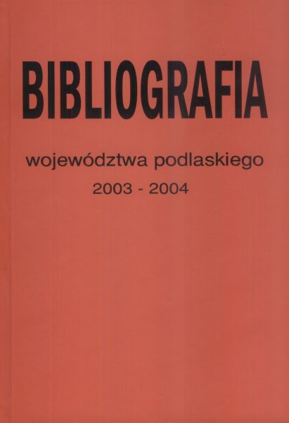 Bibliografia województwa podlaskiego 2003-2004