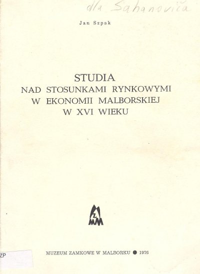 Studia nad stosunkami rynkowymi w ekonomii malborskiej w XVI wieku