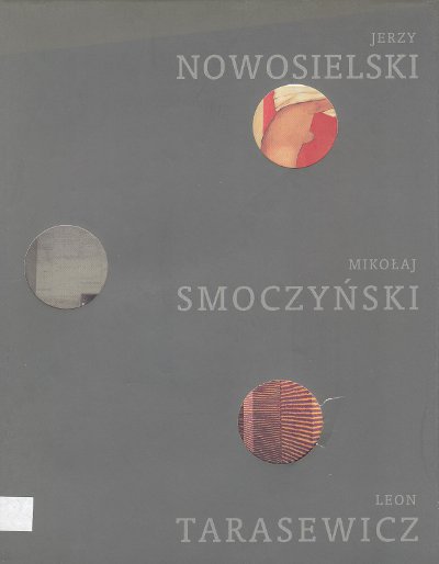Jerzy Nowosielski, Mikołaj Smoczyński, Leon Tarasewicz