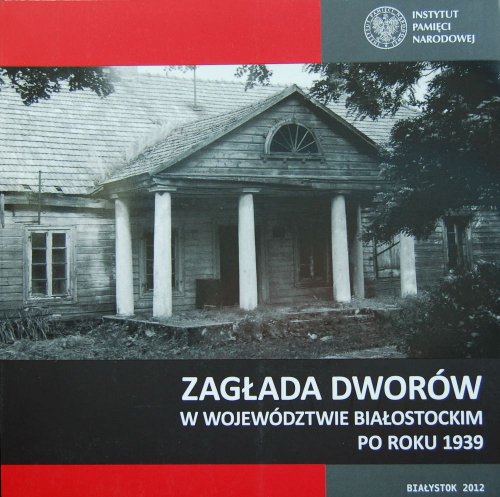 Zagłada dworów w województwie białostockim po roku 1939