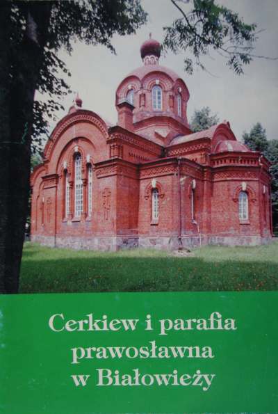 Cerkiew i parafia prawosławna w Białowiezy