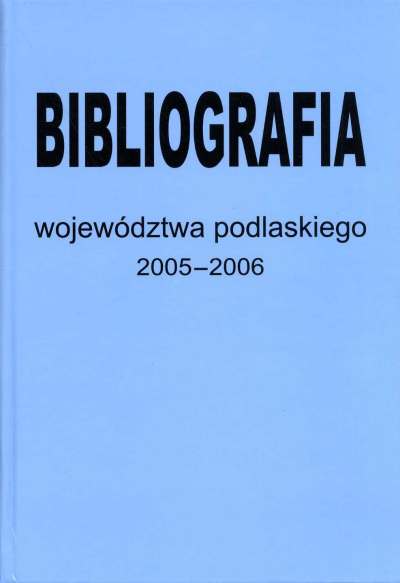 Bibliografia Województwa Podlaskiego za lata 2005-2006