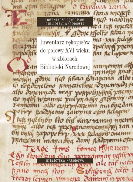 Inwentarz rękopisów do połowy XVI w. w zbiorach Biblioteki Narodowej