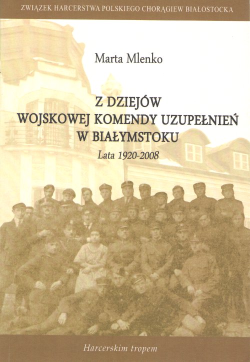 Z dziejów Wojskowej Komendy Uzupełnień w Białymstoku