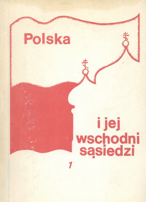 Polska i jej wschodni sąsiedzi - dzień dzisiejszy i przyszłość