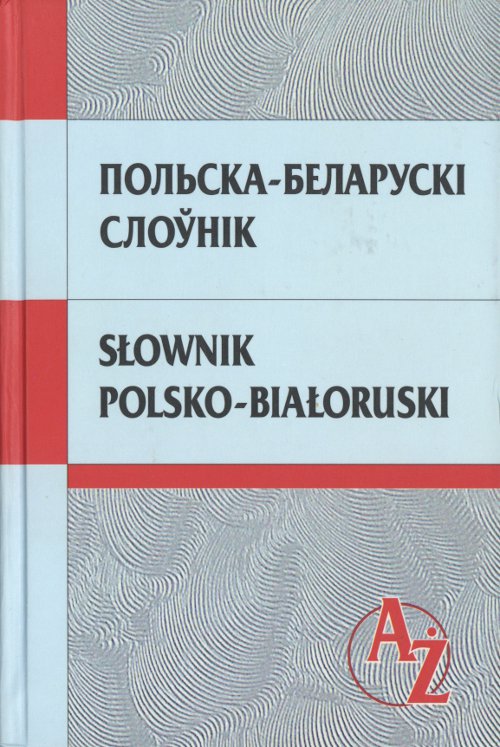 Польска-беларускі слоўнік = Słownik polsko-białoruski