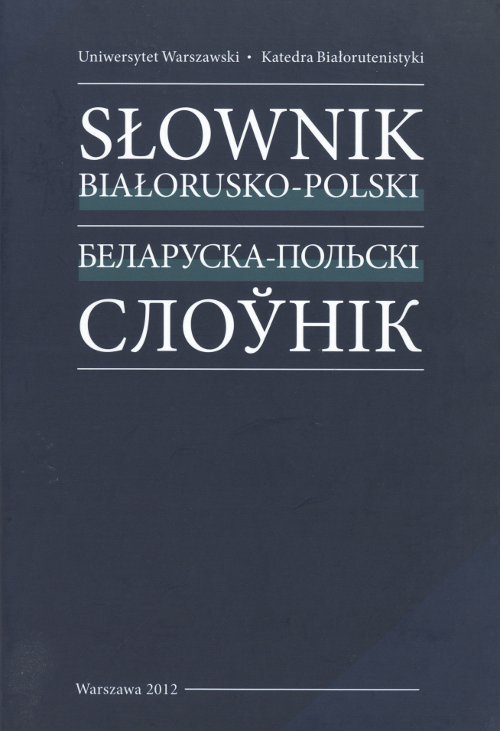 Słownik białorusko-polski = Беларуска-польскі слоўнік