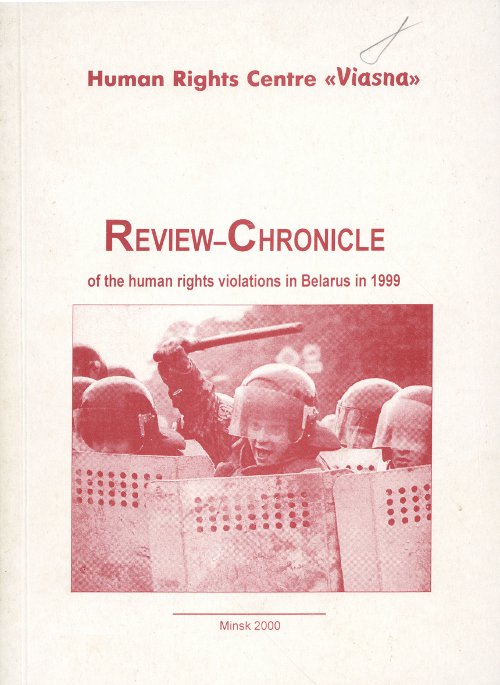 Review-Chronicle of the human rights violations in Belarus in 1999