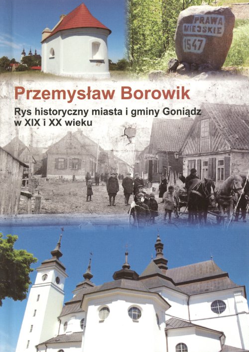 Rys historyczny miasta i gminy Goniądz w XIX i XX wieku