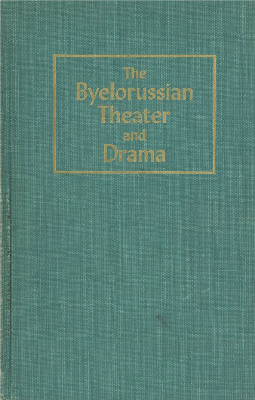 The Byelorussian Theater and Drama