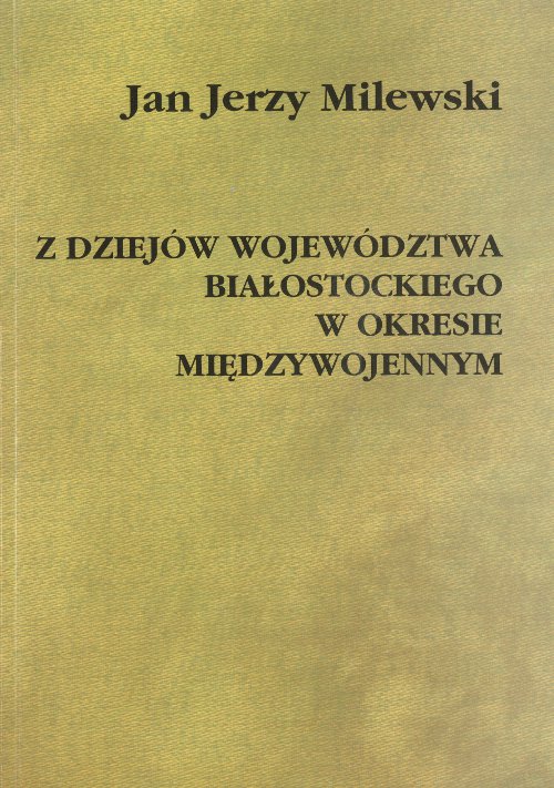 Z dziejów województwa białostockiego w okresie międzywojennym