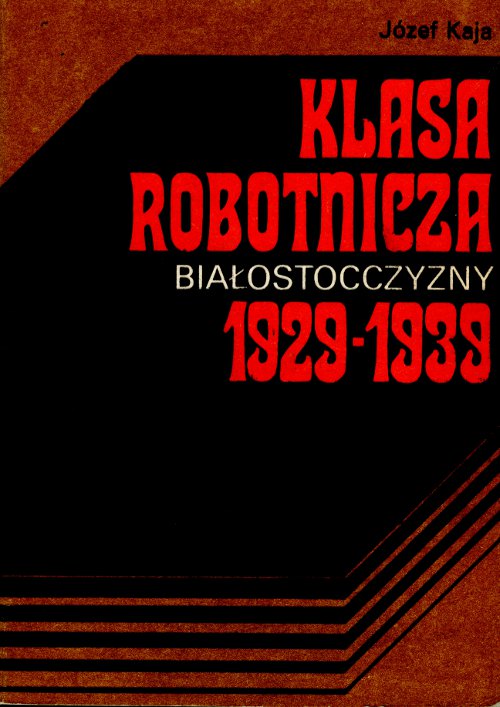 Klasa robotnicza Białostocczyzny 1929-1939