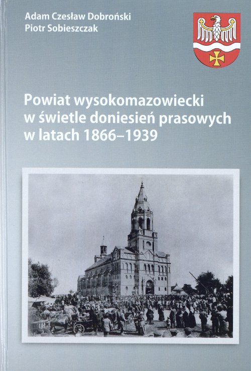 Powiat Wysokomazowiecki w świetle doniesień prasowych w latach 1866-1939