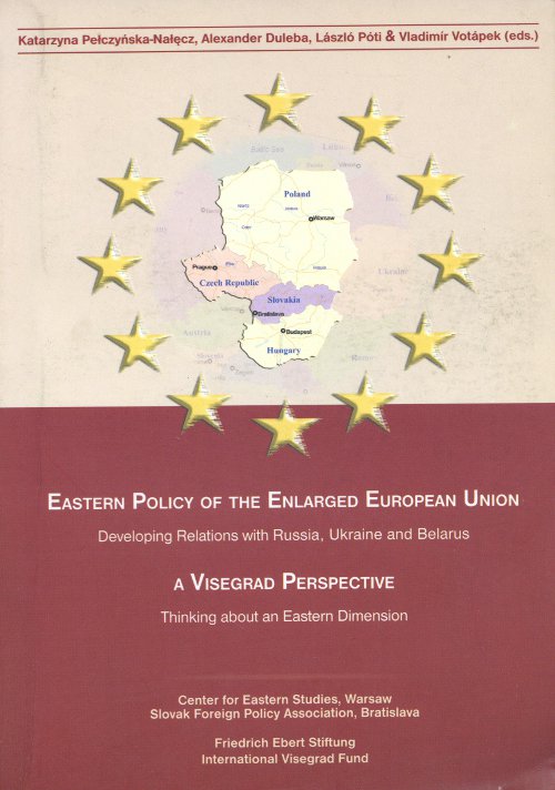 Eastern Policy of the Enlarged European Union. Developing Relations with Russia, Ukraine and Belarus