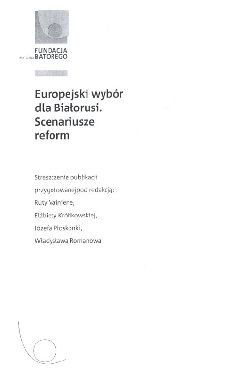 Europejski wybór dla Białorusi. Scenariusze reform