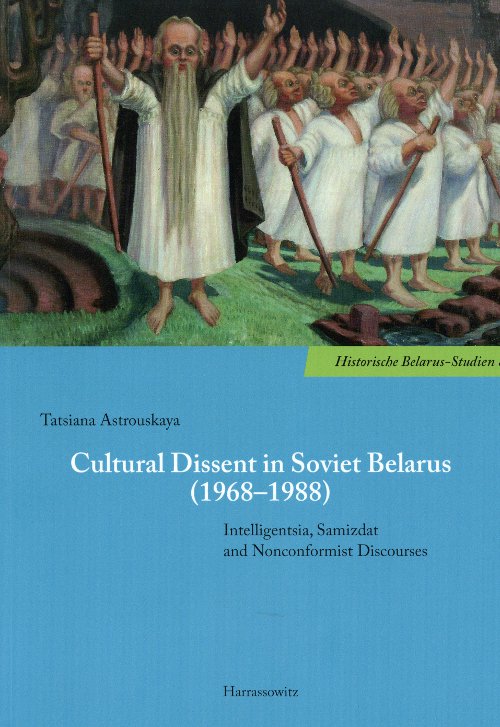 Cultural Dissent in Soviet Belarus (1968-1988)