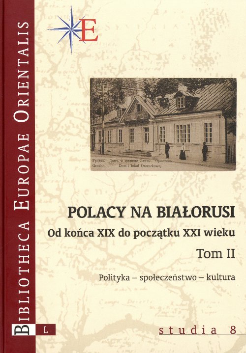 Polacy na Białorusi. Od końca XIX do początku XXI w.