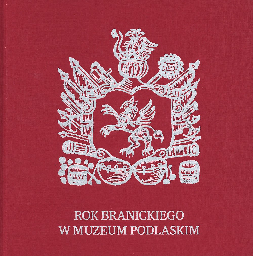 Rok Branickiego w Muzeum Podlaskim