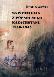 Wspomnienia z Północnego Kazachstanu 1940-1945