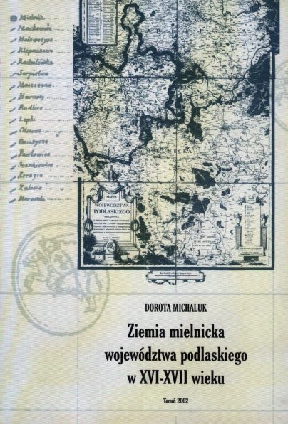 Ziemia mielnicka województwa podlaskiego w XVI-XVII wieku