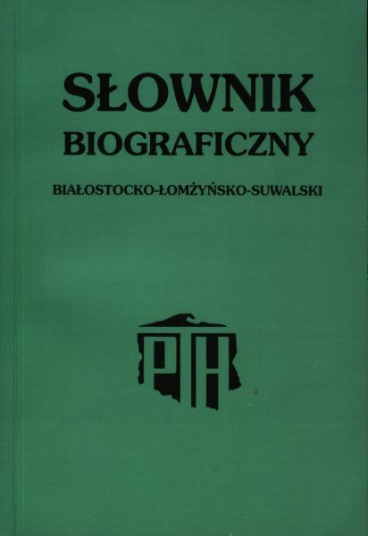 Słownik biograficzny białostocko-łomżyńsko-suwalski