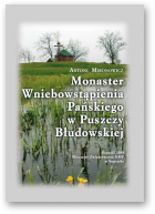 Mironowicz Antoni, Monaster Wniebowstąpienia Pańskiego w Puszczy Błudowskiej
