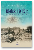 Tomkiel Marcin. Markowski Maciej, Bielsk 1915 r.