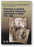 Grzybowski Jerzy, Białorusini w polskich regularnych formacjach wojskowych w latach 1918-1945