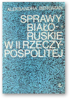 Bergman Aleksandra, Sprawy białoruskie w II Rzeczypospolitej