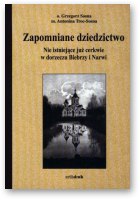 Sosna Grzegorz, Troc-Sosna Antonina, Zapomniane dziedzictwo