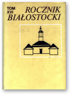 Rocznik Białostocki, tom XVI