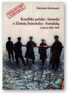 Buchowski Stanisław, Konflikt polsko-litewski o Ziemię Sejneńsko-Suwalską w latach 1918-1920