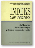 Barszewska N., Głuszkowska J., Jasińska T., Smułkowa E., Indeks nazw gwarowych