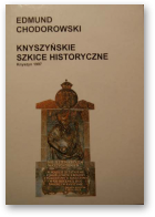 Chodorowski Edmund, Knyszyńskie szkice historyczne