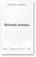 Łuckiewič A. i Stankiewič J., Biełaruski prawapis