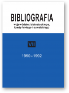 Bibliografia województw: białostockiego, łomżyńskiego i suwalskiego, VII