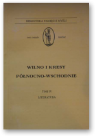 Wilno i Kresy Północno-Wschodnie, Tom IV. Literatura