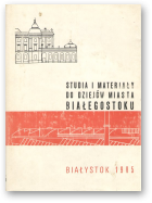 Studia i materiały do dziejów miasta Białegostoku, IV