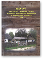 Konkurs na Najlepiej Zachowany Zabytek Wiejskiego Budownictwa Drewnianego w Województwie Podlaskim, 2006