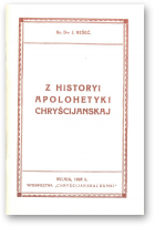 Rešeć J., D-r ks., Z historyi Apolohetyki Chryścijanskaj