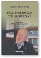 Landsbergis Vytautas, Maszkiewicz Mariusz, Nasz patriotyzm, ich szowinizm