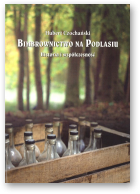 Czochański Hubert, Bimbrownictwo na Podlasiu