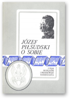Józef Piłsudski o sobie