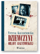 Kaczorowska Teresa, Dziewczyny obławy augustowskiej