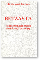 Maroshek-Klarman Uki, Betzavta