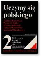 Bartnicka Barbara, Jekiel Wojciech, Jurkwoski Marian, Wasilewska Danuta, Wrocławski Krzysztof, Uczymy sie polskiego