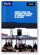 Forced Labor and Pervasive Violations of Workers’ Rights in Belarus